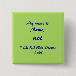Not The Kid Who Doesn't Talk Name 2 Inch Square Button