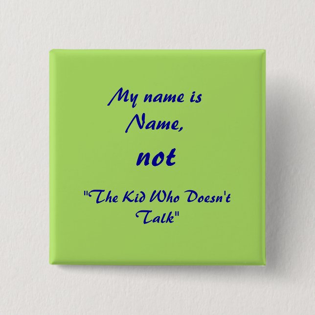 Not The Kid Who Doesn't Talk Name 2 Inch Square Button (Front)