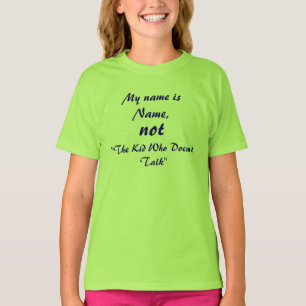 Not The Kid Who Doesn't Talk Name T-Shirt