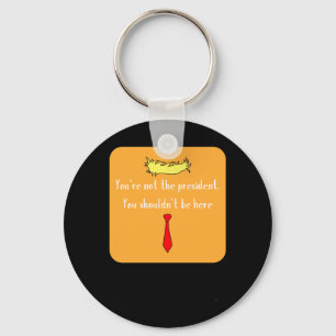 Not The President Keychain