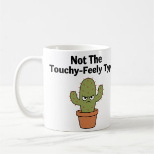 Not The Touchy-Feely Type Cactus   Funny Introvert Coffee Mug