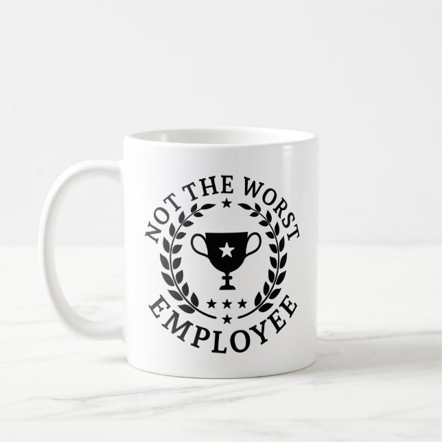 Not The Worst Employee Coffee Mug (Left)