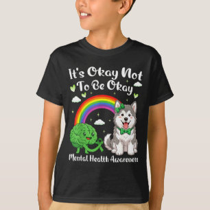 Not to be mental health awareness alaskan malamute T-Shirt