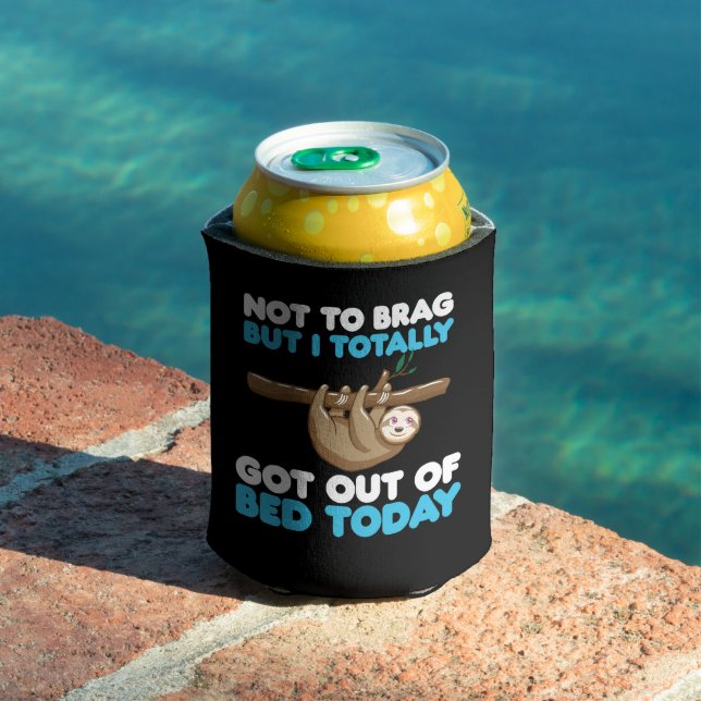 Not To Brag But I Totally Got Out of Bed Today Can Cooler (In Situ Pool)
