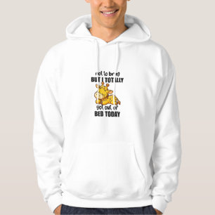 Not To Brag But I Totally Got Out Of Bed Today Gir Hoodie