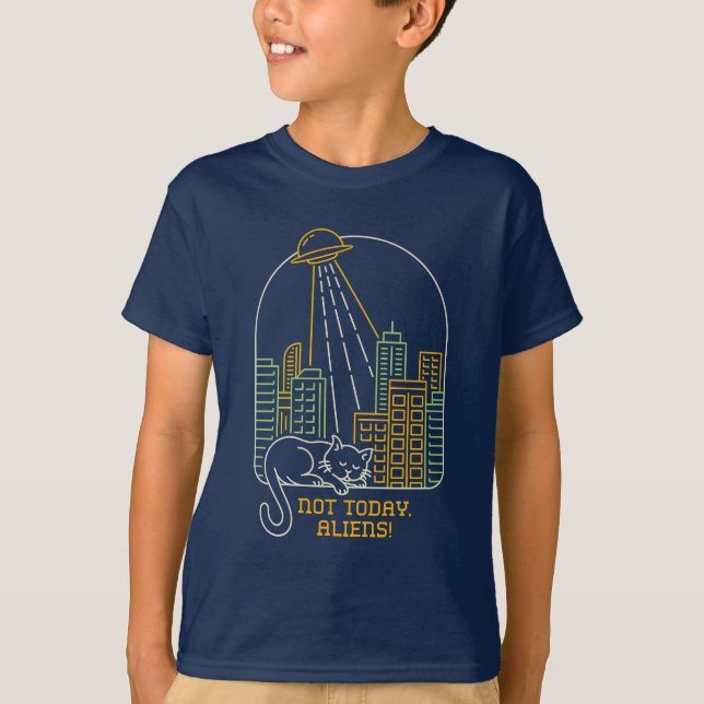 Not Today Aliens T-Shirt (Front)