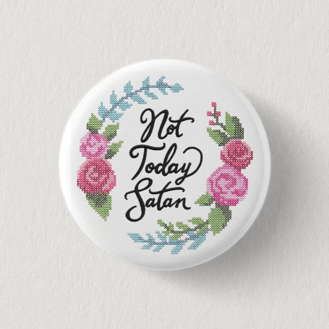 Not today badge 1 inch round button (Front)