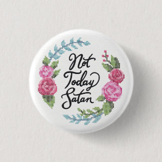 Not today badge 1 inch round button