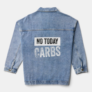Not Today Carbs Keto Lifestyle Denim Jacket