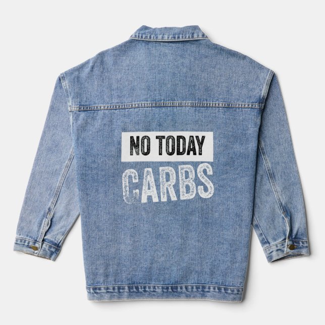 Not Today Carbs Keto Lifestyle Denim Jacket (Back)