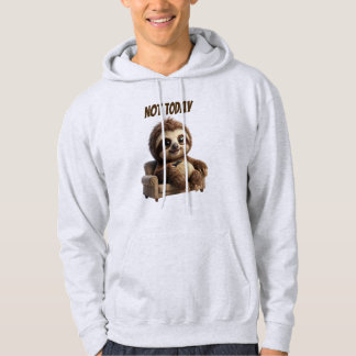 Not Today Chill Sloth Hoodie