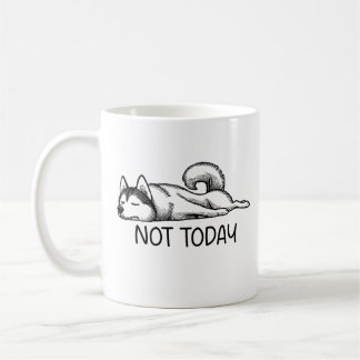 not today coffee mug