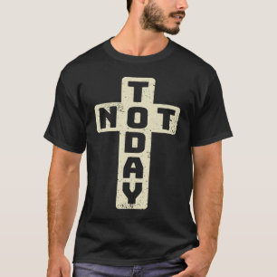 Not Today Cross Not Today Satan Cool Christian Big T-Shirt