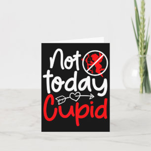 Not Today Cud Valentines Humor Anti Sarcastic Va _ Card