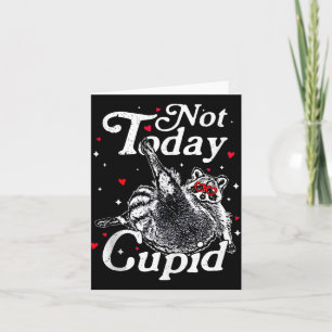 Not Today Cupid Funny Snarky Raccoon Valentines Da Card