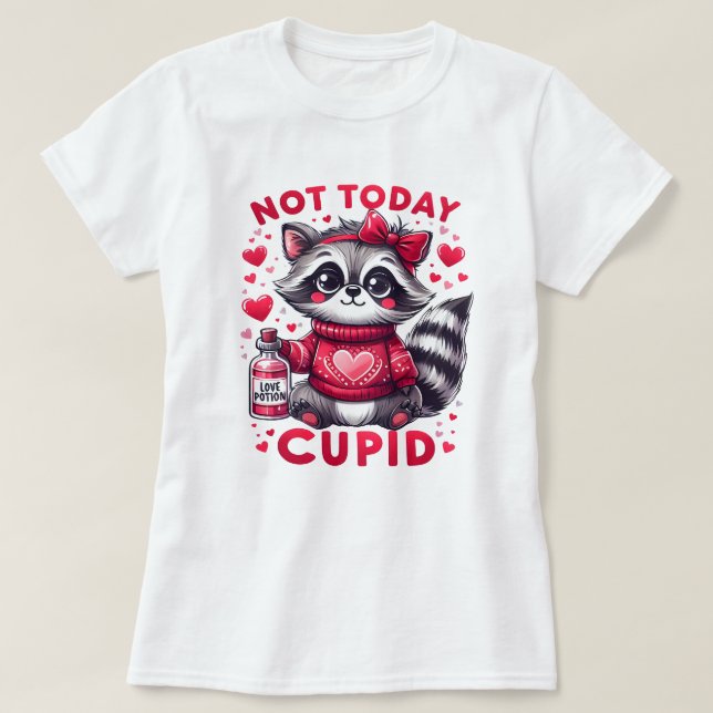 Not Today Cupid Raccoon Design  T-Shirt (Design Front)