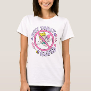 Not Today Cupid T-Shirt