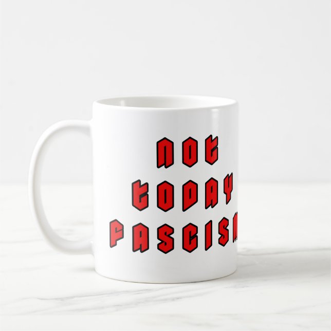Not Today Fascism Coffee Mug (Left)