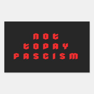 Not Today Fascism Sticker