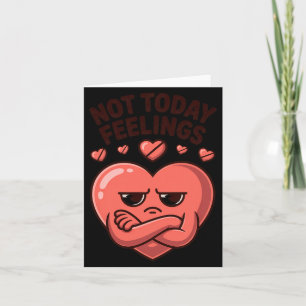 Not Today Feelings Cute Moody Heart Anti Valentine Card