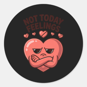 Not Today Feelings Cute Moody Heart Anti Valentine Classic Round Sticker