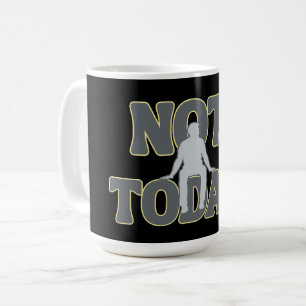 NOT TODAY – Funny Dark Humor Grim Reaper  Coffee Mug