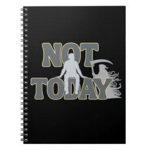 NOT TODAY – Funny Dark Humor Grim Reaper Notebook