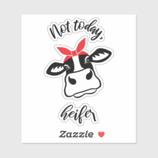 Not today heifer sticker