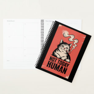 Not Today Human Cat Humor Planner