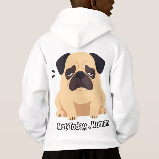 Not Today Human – Funny Pug Meme Tee (Back)
