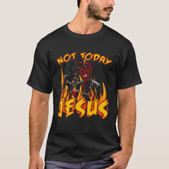 Not Today Jesus  Devil T-Shirt (Front)