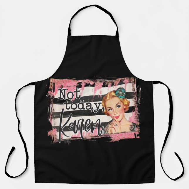 Not Today Karen Apron (Front)