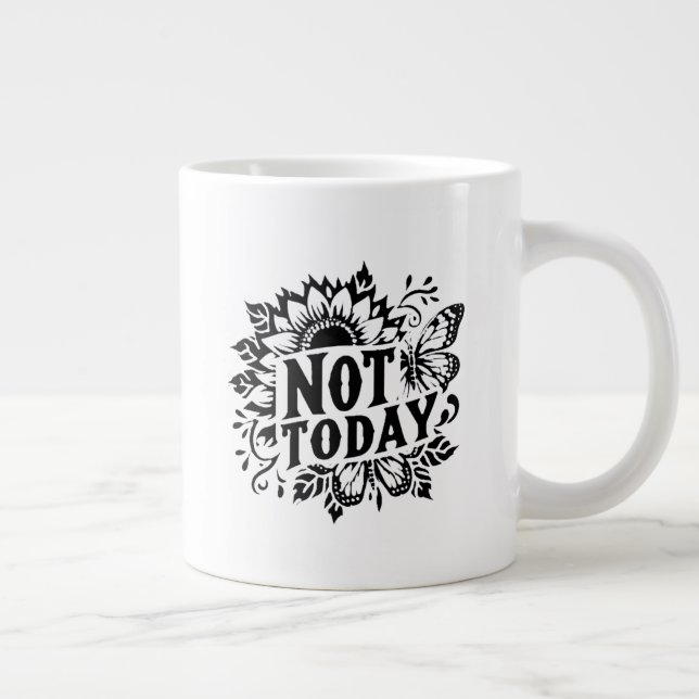 Not Today Large Coffee Mug (Right)