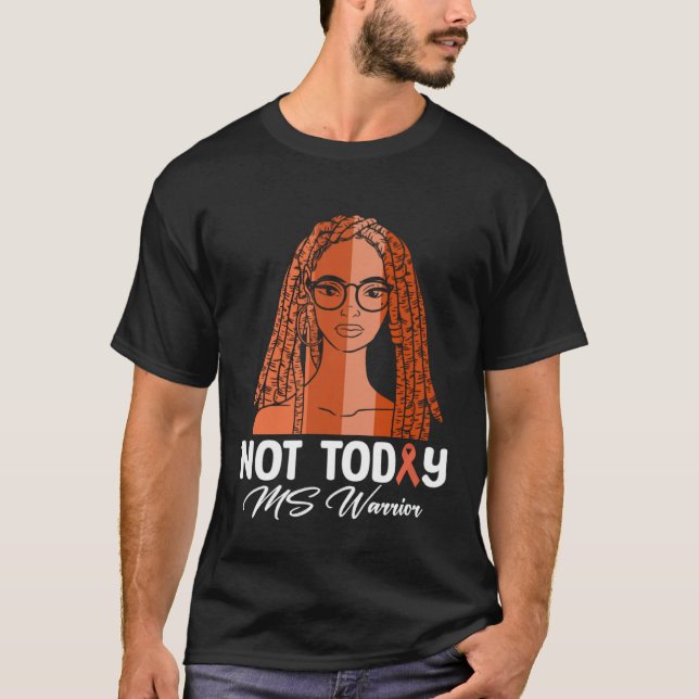 Not Today MS Warrior Orange Multiple Sclerosis Awa T-Shirt (Front)