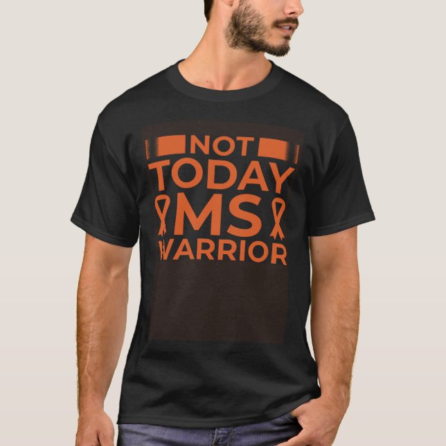Not Today MS Warrior Ribbon T-Shirt (Front)