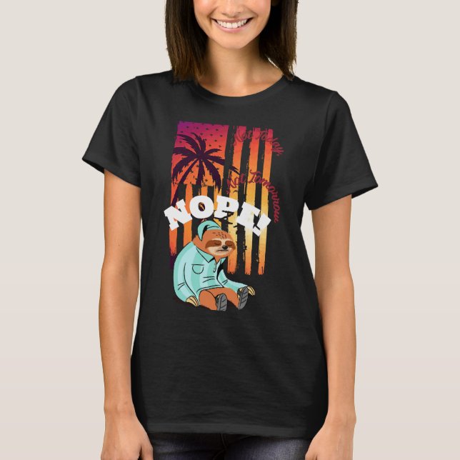 Not Today Nope Sleeping Sloth Sunset Flag T-Shirt (Front)