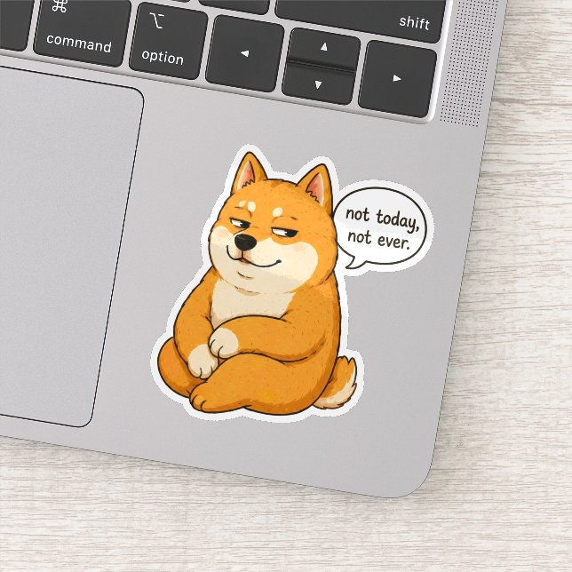 Not Today Not Ever Dog Meme Sticker (Detail)