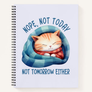 Not Today, Not Tomorrow – Introverted Cat Humour Notebook