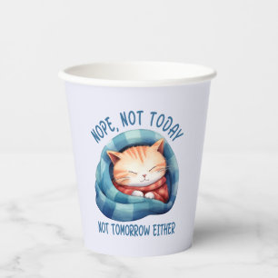 Not Today, Not Tomorrow – Introverted Cat Humour Paper Cups