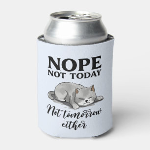Not Today, Not Tomorrow – Sleepy Cat Can Cooler