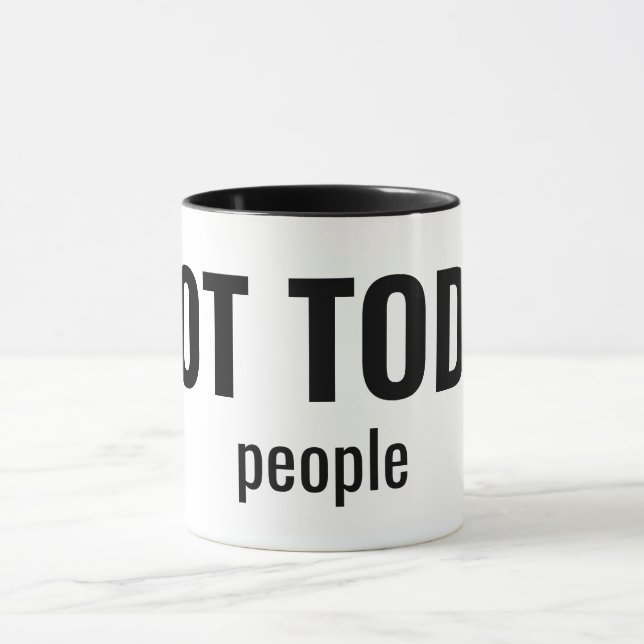 NOT TODAY - People Funny Typography Mug (Center)