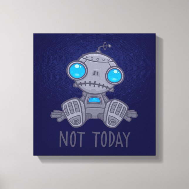 Not Today Sad Robot Canvas Print (Front)