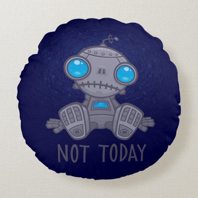 Not Today Sad Robot Round Pillow (Front)