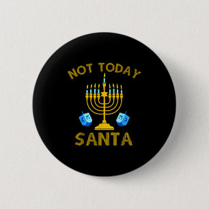 Not Today Santa Funny Hanukkah Pajama Menorah Jewi 2 Inch Round Button