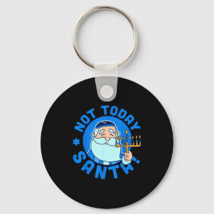 Not Today Santa Hanukkah Menorah Jewish Holiday Ch Keychain