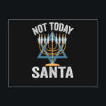 Not Today Santa Jewish Hanukkah Holiday Menorah Postcard<br><div class="desc">Funny, santa, christmas, hanukkah, menorah, jewish, jew, gift, birthday</div>