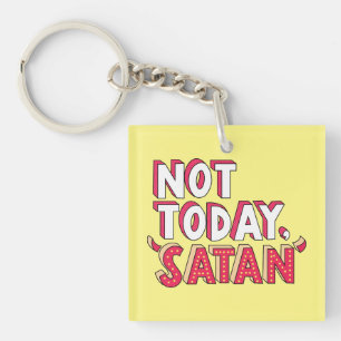 Not Today Satan Cartoon Keychain