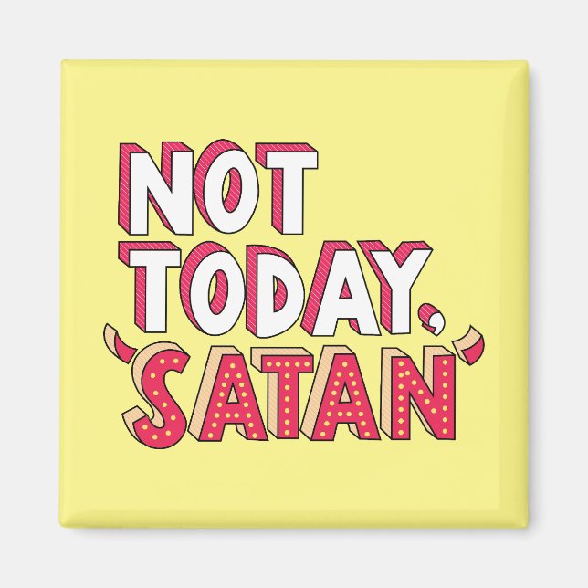 Not Today Satan Cartoon Magnet (Front)