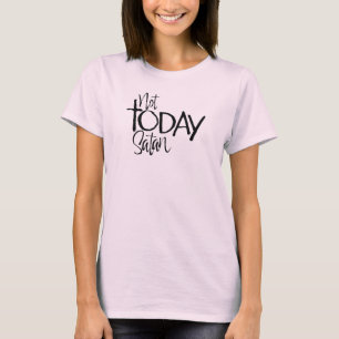 Not Today Satan Christian Script T-Shirt