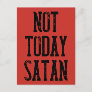 Not Today Satan Funny Quotes Postcard